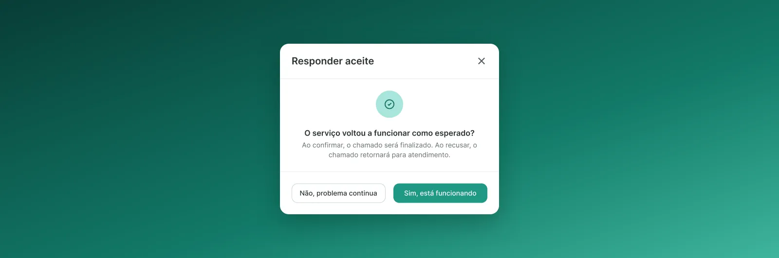 Acceptance modal asking whether the service is working again